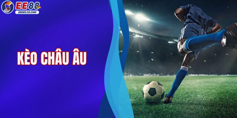 Kèo Châu Âu - Cách Phân Tích Cược 1X2 Hiệu Quả Cao 