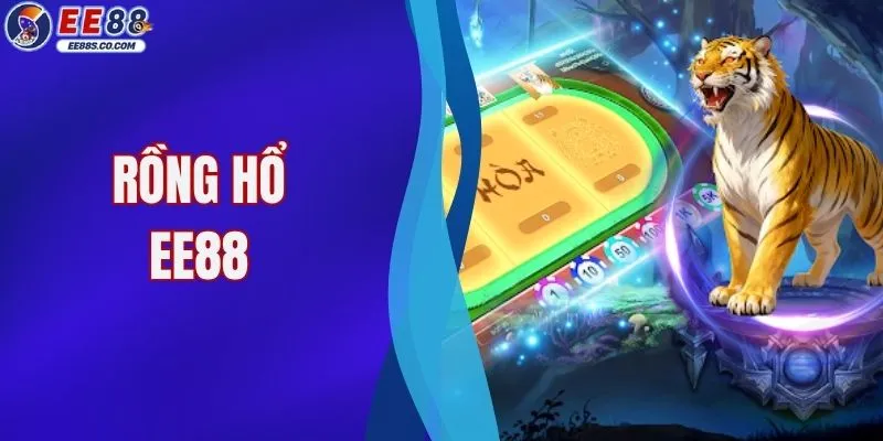 Rồng Hổ EE88 – Trò Chơi Cá Cược Đang Tạo Sức Hút Mạnh Mẽ 